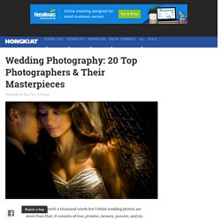 Wedding Photography: 20 Top Photographers & Their Masterpieces
