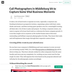 Call Photographers in Middleburg VA to Capture Some Vital Business Moments
