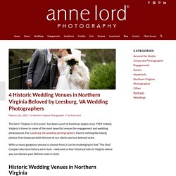 4 Historic Wedding Venues in Northern Virginia Beloved by Leesburg, VA Wedding Photographers