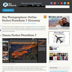 Hey Photographers: OnOne Perfect PhotoSuite 7 Giveaway