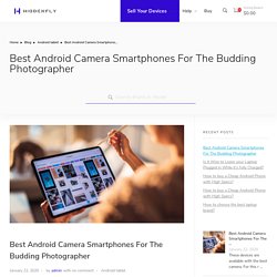 Budding Photographers Need These Best Android Smartphones