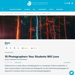 10 Photographers Your Students Will Love
