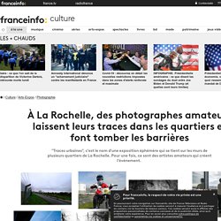 À La Rochelle, des photographes amateurs laissent leurs traces dans les quartiers et font tomber les barrières