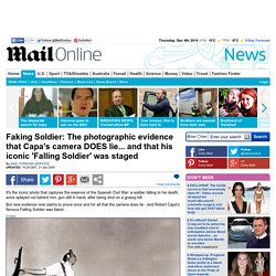 How Capa's camera does lie: The photographic proof that iconic 'Falling Soldier' image was staged