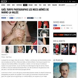 Gaël Turpo photographie les mecs abîmés de Marne-la-Vallée