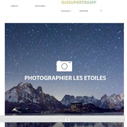 Comment photographier les étoiles et la voie lactée
