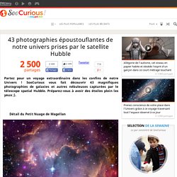43 photographies époustouflantes de notre univers prises par le satellite Hubble