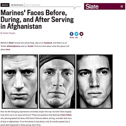 Claire Felicie’s photographs Marines’ faces before, during, and after Afghanistan.