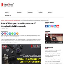 Role Of Photographs And Importance Of Studying Digital Photography