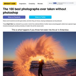 The 100 best photographs ever taken without photoshop