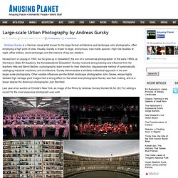 Large-scale Urban Photography by Andreas Gursky