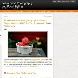 41 Awesome Food Photography Tips from Food Bloggers Connect #FBC10 & Part 1: Lighting for Food Photography