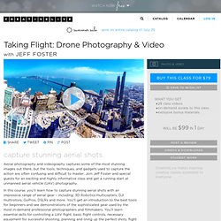 Taking Flight: Drone Photography & Video with Jeff Foster