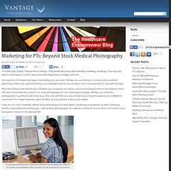 Marketing for PTs: Beyond Stock Medical Photography