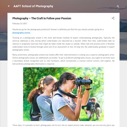 Photography – The Craft to Follow your Passion