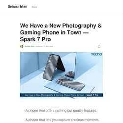 We Have a New Photography & Gaming Phone in Town – Spark 7 Pro