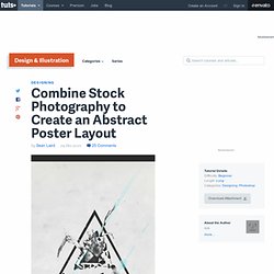 Combine Stock Photography to Create an Abstract Poster Layout