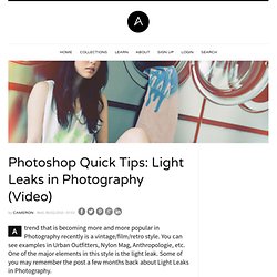 Photoshop Quick Tips: Light Leaks in Photography (Video)