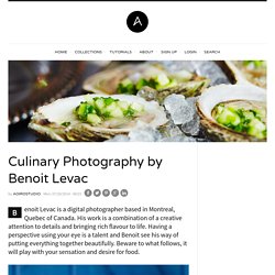 Culinary Photography by Benoit Levac