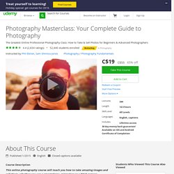 Photography Masterclass: Your Complete Guide to Photography