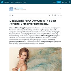Does Model For A Day Offers The Best Personal Branding Photography?