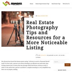 Real Estate Photography Tips and Resources for a More Noticeable Listing