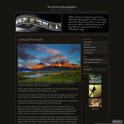 Landscape Photography « The Amateur Photographer