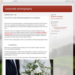 corporate photography : How to find an ideal wedding photographer for your Big Day