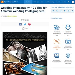 Wedding Photography – 21 Tips for Amateur Wedding Photographers