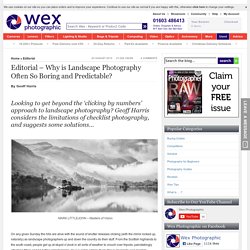 Editorial - Why is Landscape Photography Often So Boring and Predictable?