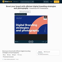 Boost your brand with efficient digital branding strategies and photography PowerPoint Presentation - ID:10374109