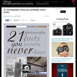 21 photography facts you probably never knew