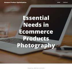 Essential Needs in Ecommerce Products Photography