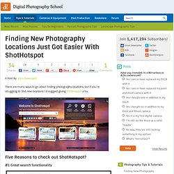 Finding New Photography Locations Just Got Easier With ShotHotspot