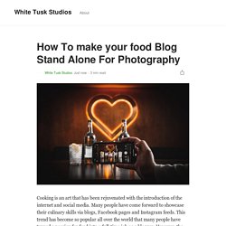 How To make your food Blog Stand Alone For Photography