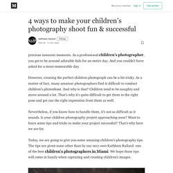 4 ways to make your children’s photography shoot fun & successful
