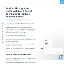 Product Photography Lighting Guide: A Secret Technique to Produce Stunning Visuals - Ecommerce Platforms