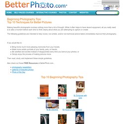 Beginning Photography Tips: Top 10 Techniques for Better Pictures