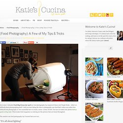 {Food Photography} A Few of My Tips & Tricks - Katie's Cucina