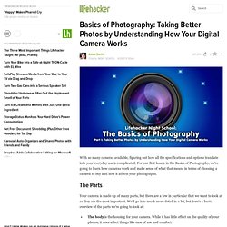 Basics of Photography: Taking Better Photos by Understanding How Your Digital Camera Works