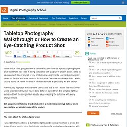 Tabletop Photography Walkthrough or How to Create an Eye-Catching Product Shot