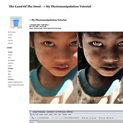 The Land Of The Dead - > My Photomanipulation Tutorial