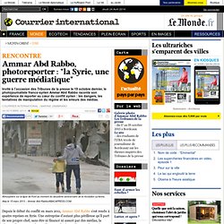 Ammar Abd Rabbo, photoreporter : "la Syrie, une guerre médiatique"