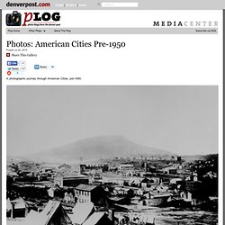 From the Archive: American Cities Pre-1950