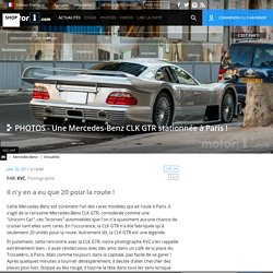 PHOTOS - Une Mercedes-Benz CLK GTR stationnée à Paris !