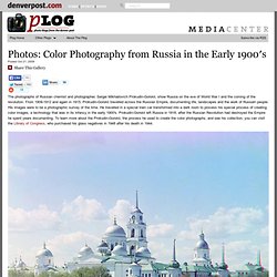 Captured: Color Photography from Russia in the Early 1900’s – Plog Photo Blog