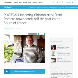 PHOTOS: Pioneering Chicano artist Frank Romero now spends half the year in the South of France