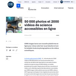 50 000 photos et 2000 vidéos de science accessibles en ligne