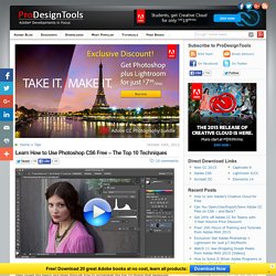 Free Adobe Photoshop CS6 Beginner Tutorial: Top 10 Techniques