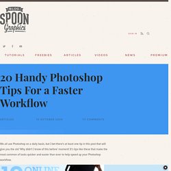 20 Handy Photoshop Tips For a Faster Workflow